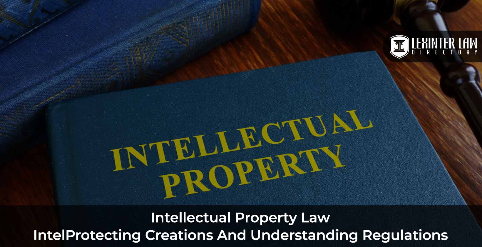 The Importance of Intellectual Property Law in a Globalized Economy